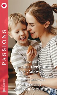 Couverture_Un h&eacute;ritier pour les Calloway ; Le secret de Wolff Mountain