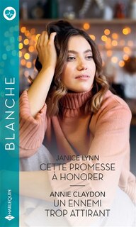 Couverture_Cette promesse à honorer ; Un ennemi trop attirant