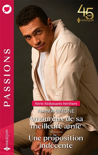 Front cover_Amoureux de sa meilleure amie : séduisants héritiers ; Une proposition indécente