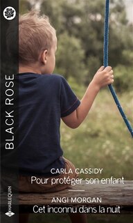 Front cover_Pour protéger son enfant ; Cet inconnu dans la nuit