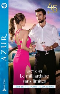 Front cover_Le milliardaire sans limites : les fils perdus d'Argentine