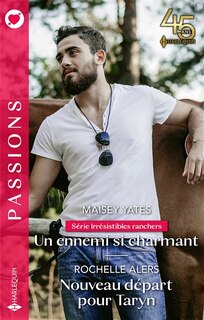 Couverture_Un ennemi si charmant : irrésistibles ranchers ; Nouveau départ pour Taryn