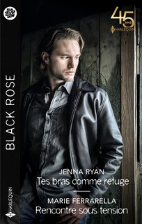 Couverture_Tes bras comme refuge ; Rencontre sous tension
