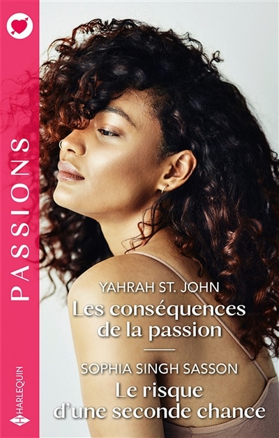 Couverture_Les conséquences de la passion ; Le risque d'une seconde chance