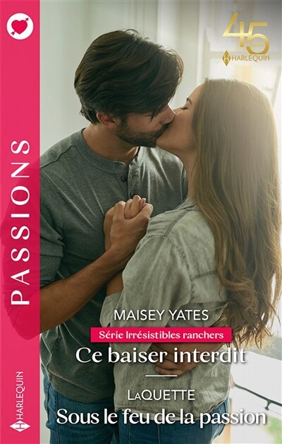 Front cover_Ce baiser interdit : irrésistibles ranchers ; Sous le feu de la passion