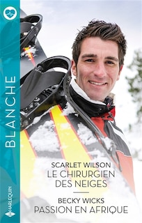 Front cover_Le chirurgien des neiges ; Passion en Afrique