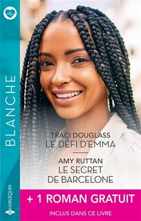 Front cover_Le défi d'Emma ; Le secret de Barcelone ; Au risque de te perdre