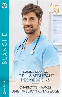 Front cover_Le plus séduisant des médecins ; Une passion orageuse
