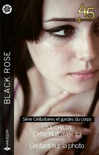 Front cover_Cette nuit avec toi : célibataires et gardes du corps ; L'enfant sur la photo