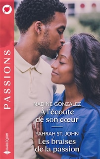 Couverture_A l'écoute de son coeur ; Les braises de la passion