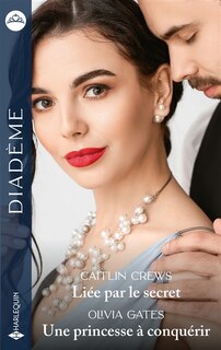 Couverture_Liée par le secret ; Une princesse à conquérir
