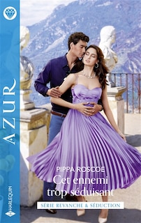 Couverture_Cet ennemi trop séduisant : revanche & séduction