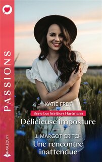 Front cover_Délicieuse imposture : les héritiers Hartmann ; Une rencontre inattendue