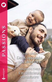 Couverture_Deux opposés, une destinée ; Un délicieux simulacre
