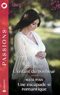 Couverture_L'enfant du bonheur ; Une escapade si romantique