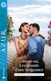 Couverture_Les amants d'une vengeance : coup de foudre au bureau
