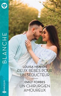 Front cover_Deux bébés pour un séducteur ; Un chirurgien amoureux