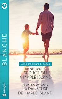 Couverture_Séduction à Maple Island : docteurs & papas ; La danseuse de Maple Island