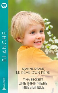 Couverture_Le rêve d'un père ; Une infirmière irrésistible