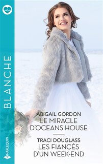 Front cover_Le miracle d'Oceans House ; Les fiancés d'un week-end
