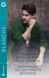 Couverture_Dans les bras du Dr Williams ; Ces sentiments défendus