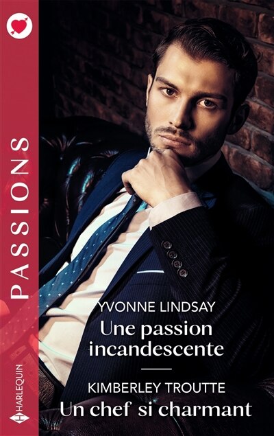 Couverture_Une passion incandescente ; Un chef si charmant