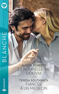 Front cover_La nouvelle vie d'Olivia ; Fiancée à un médecin