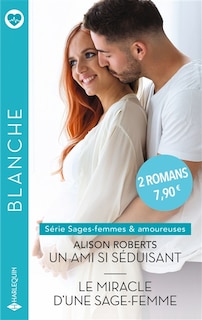 Front cover_Un ami si séduisant ; Le miracle d'une sage-femme