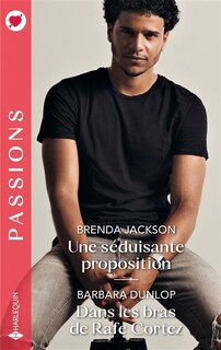 Front cover_Une s&eacute;duisante proposition ; Dans les bras de Rafe Cortez