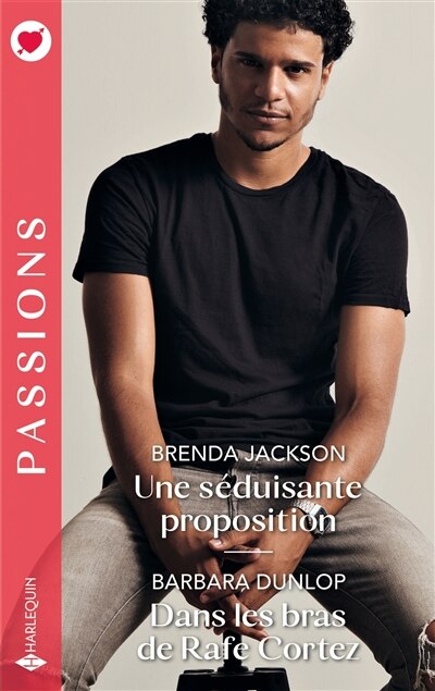 Front cover_Une s&eacute;duisante proposition ; Dans les bras de Rafe Cortez