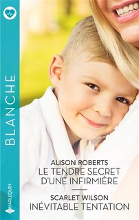 Couverture_Le tendre secret d'une infirmi&egrave;re ; In&eacute;vitable tentation