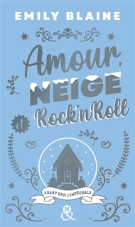 Couverture_Amour, neige et rock'n'roll : trilogie Sharp end