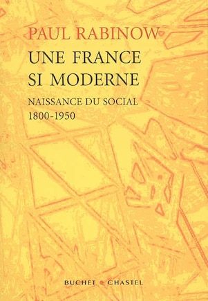 Une France si moderne: naissance du social, 1800-1950