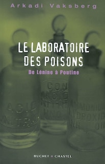 Front cover_Le laboratoire des poisons : de Lénine à Poutine