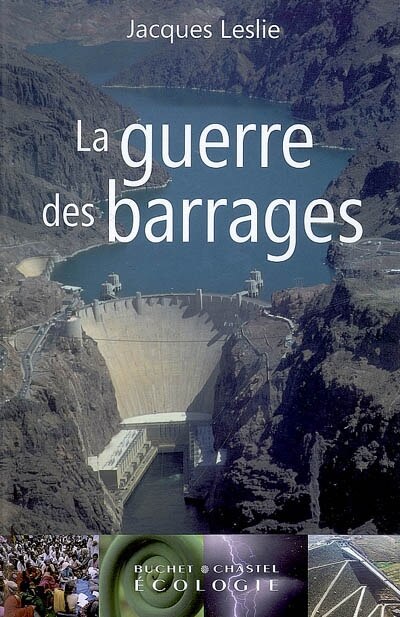 Couverture_La guerre des barrages : développement forcé, populations sacrifiées, environnement dévasté