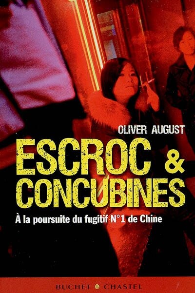 Couverture_Escroc & concubines : à la poursuite du fugitif n°1 de Chine