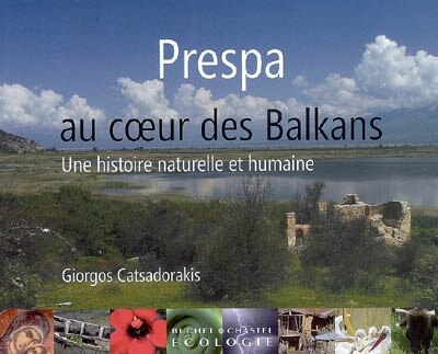 Couverture_Prespa, au coeur des Balkans : une histoire naturelle et humaine