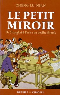 Couverture_Le petit miroir : de Shanghai à Paris, un destin chinois : récit