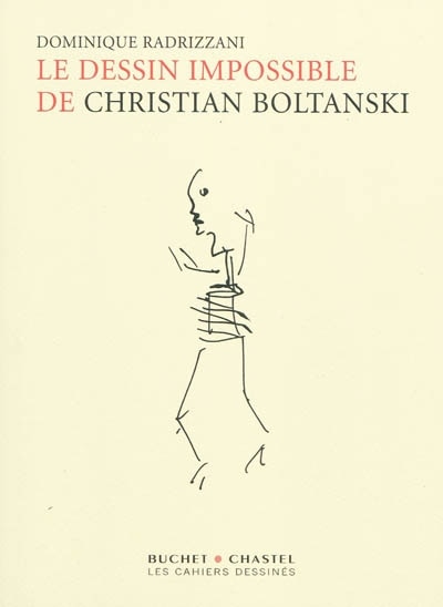 Front cover_Le dessin impossible de Christian Boltanski : entretiens et documents