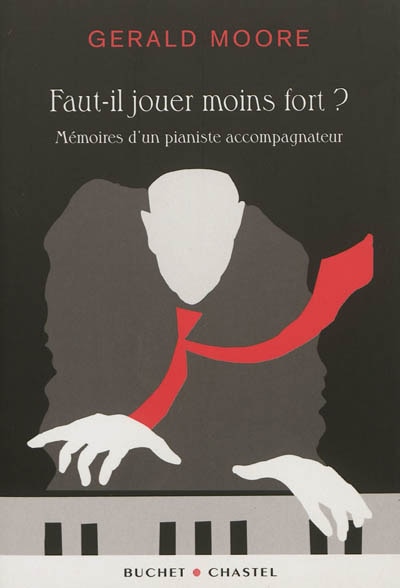 Front cover_Faut-il jouer moins fort ? : mémoires d'un pianiste accompagnateur
