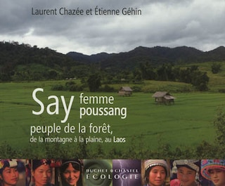 Couverture_Say, femme poussang : peuple de la forêt, de la montagne à la plaine, au Laos