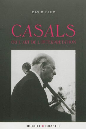 Casals ou L'art de l'interprétation