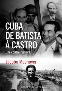 Couverture_Cuba de Batista à Castro : une contre-histoire