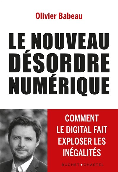 Couverture_Le nouveau désordre numérique : comment le digital fait exploser les inégalités