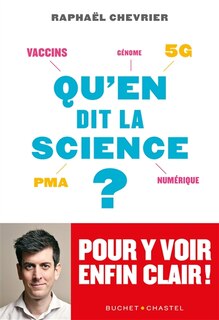 Front cover_Qu'en dit la science ? : vaccins, 5G, PMA, numérique, génome... : pour y voir enfin clair !