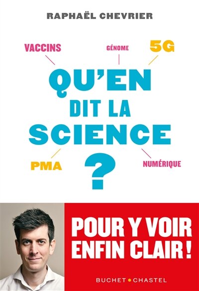 Front cover_Qu'en dit la science ? : vaccins, 5G, PMA, numérique, génome... : pour y voir enfin clair !