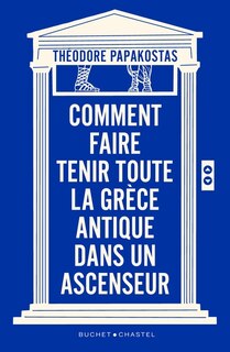 Couverture_Comment faire tenir toute la Grèce antique dans un ascenseur