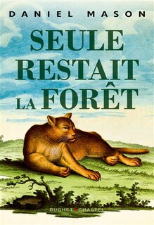 Front cover_Seule restait la forêt