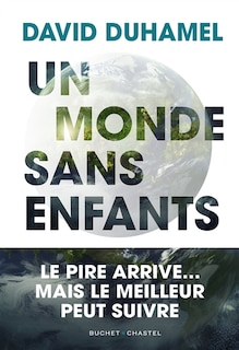 Couverture_Un monde sans enfants : le pire arrive... mais le meilleur peut suivre