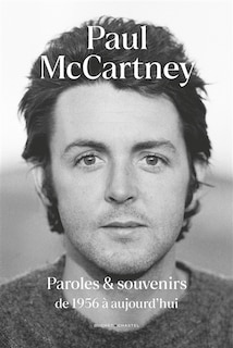 Front cover_Paul McCartney : paroles et souvenirs : de 1956 à aujourd'hui